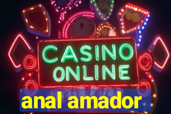 anal amador